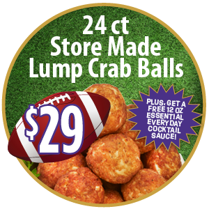 24ct Store Made Lump Crab Balls for $29 AND get a FREE 12oz Essential Everyday Sauce